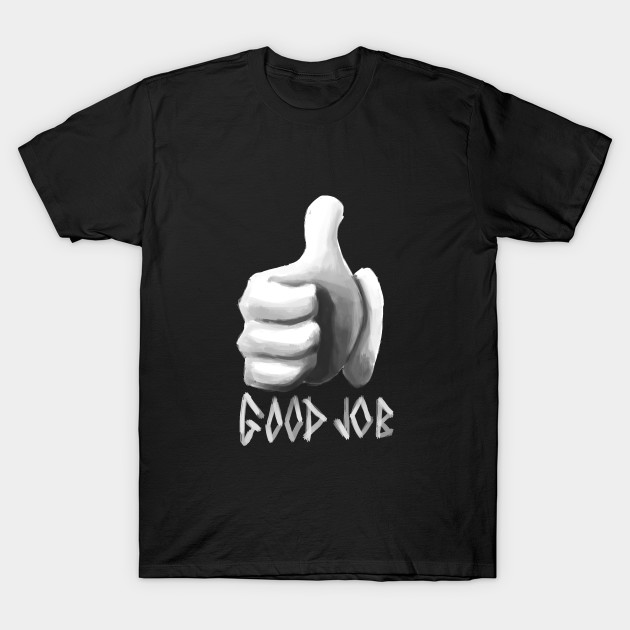 Good Job Thumbs Up T-Shirt-TJ